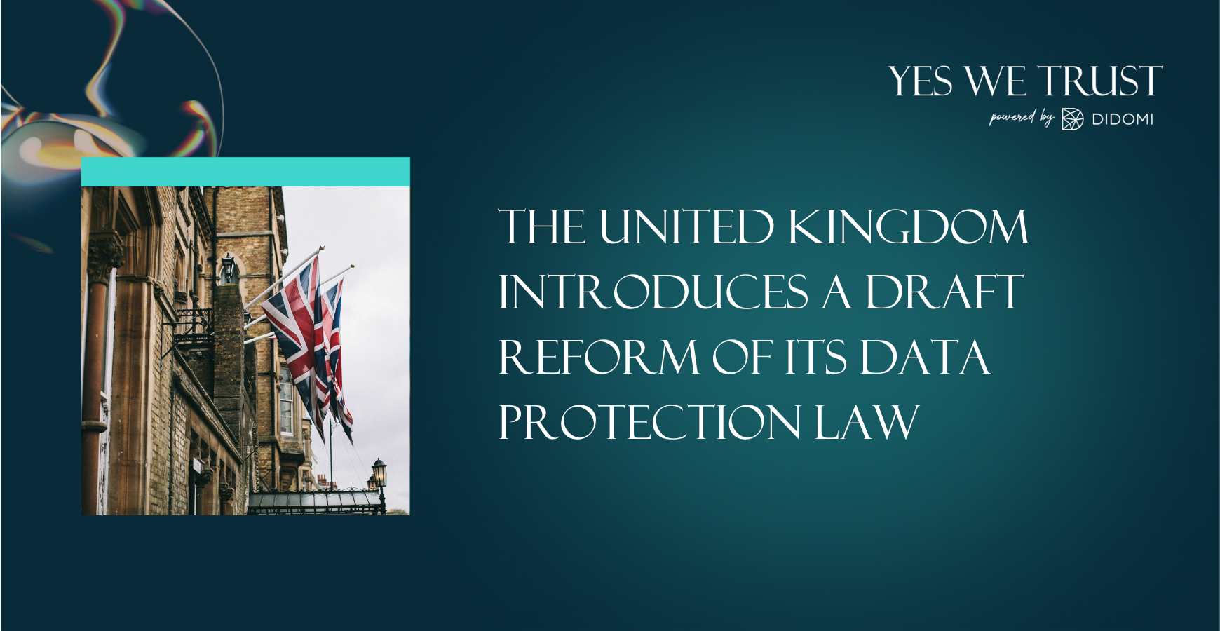 The United Kingdom introduces a draft reform of its data protection law