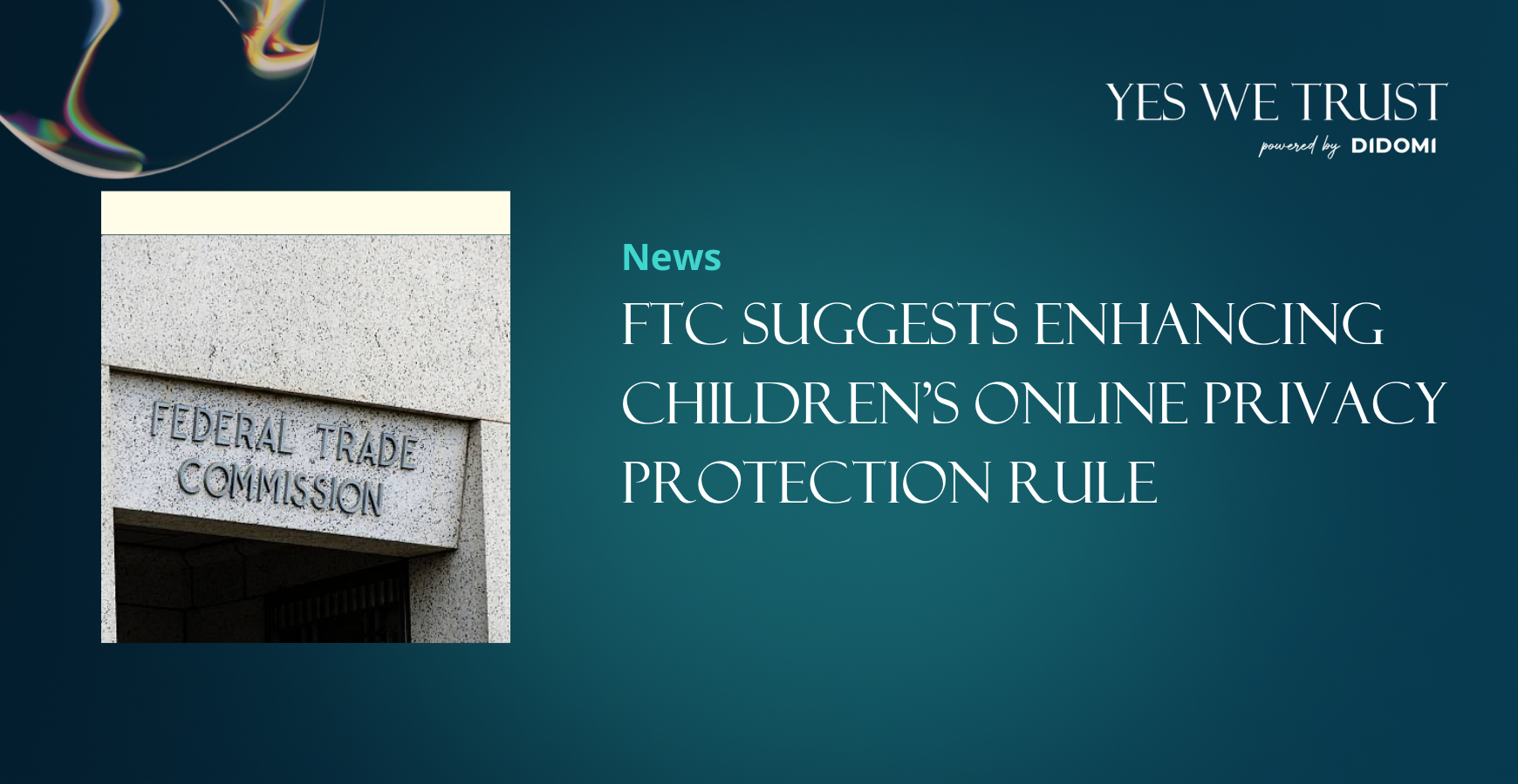 FTC suggests enhancing Children’s Online Privacy Protection Rule