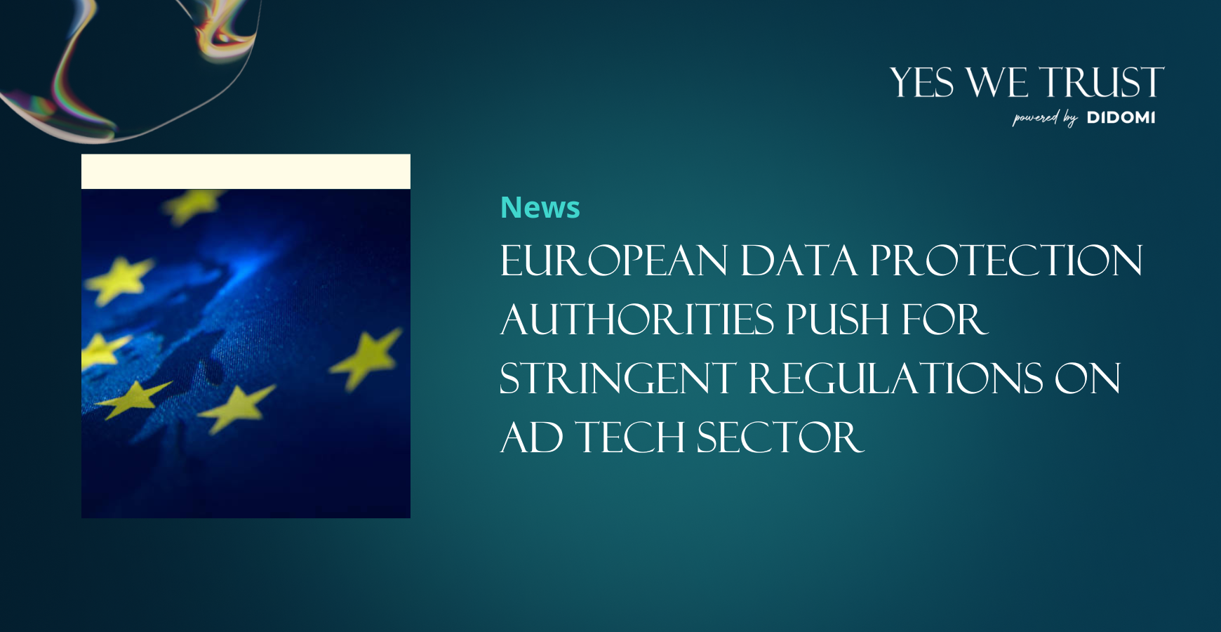 European Data Protection Authorities push for stringent regulations on ad tech sector