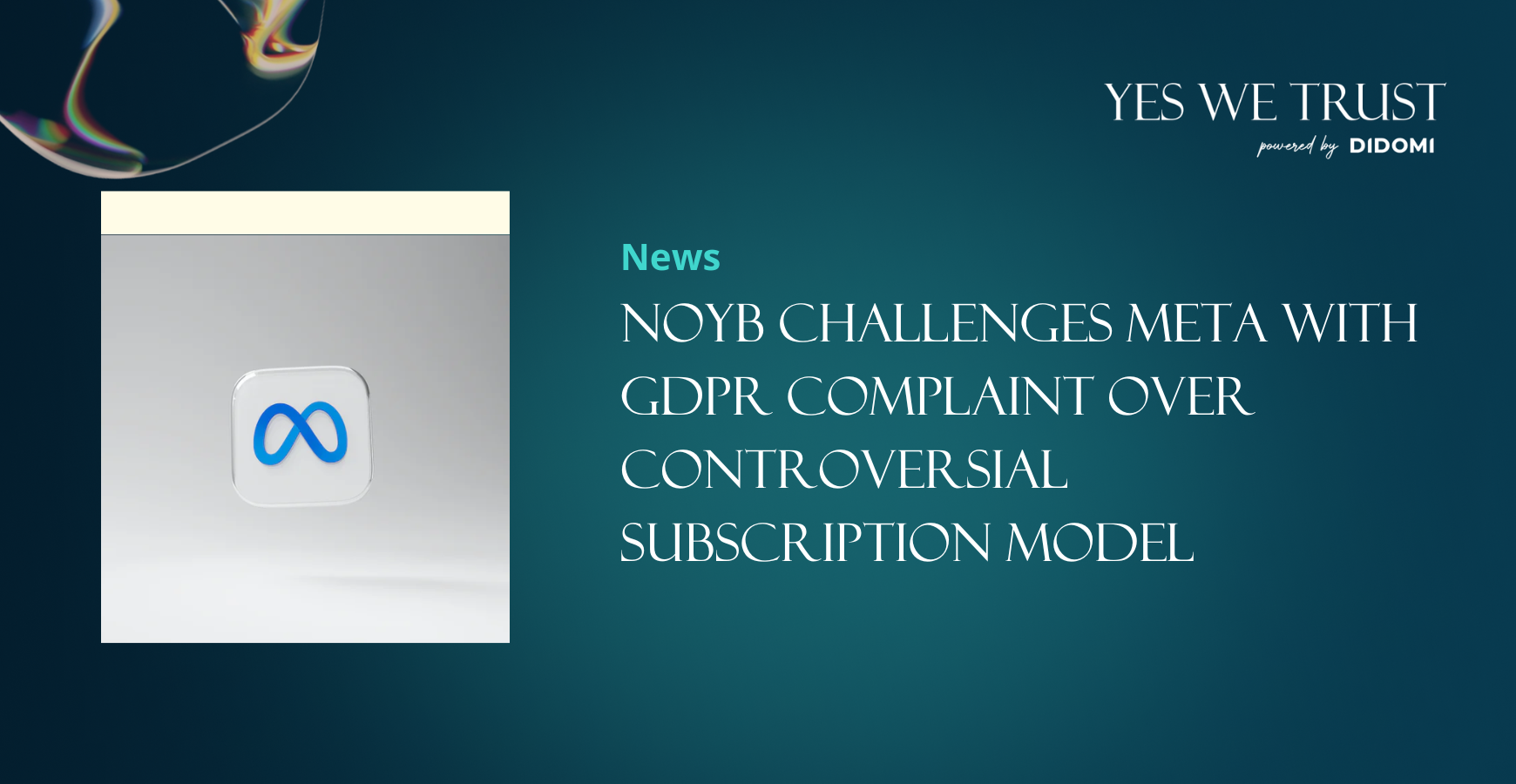 NOYB challenges Meta with GDPR complaint over controversial subscription model