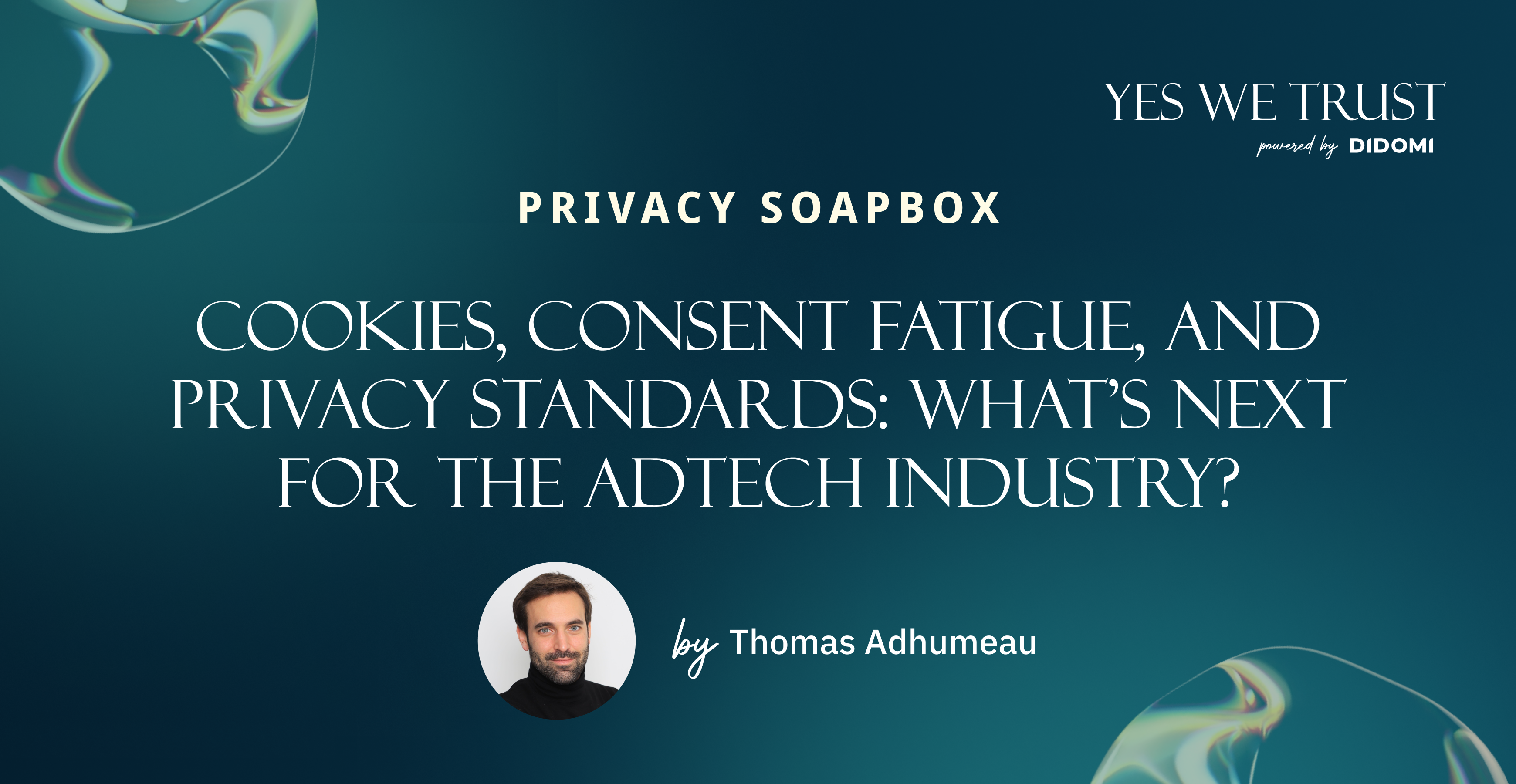 Cookies, consent fatigue, and privacy standards: What's next for the AdTech industry?