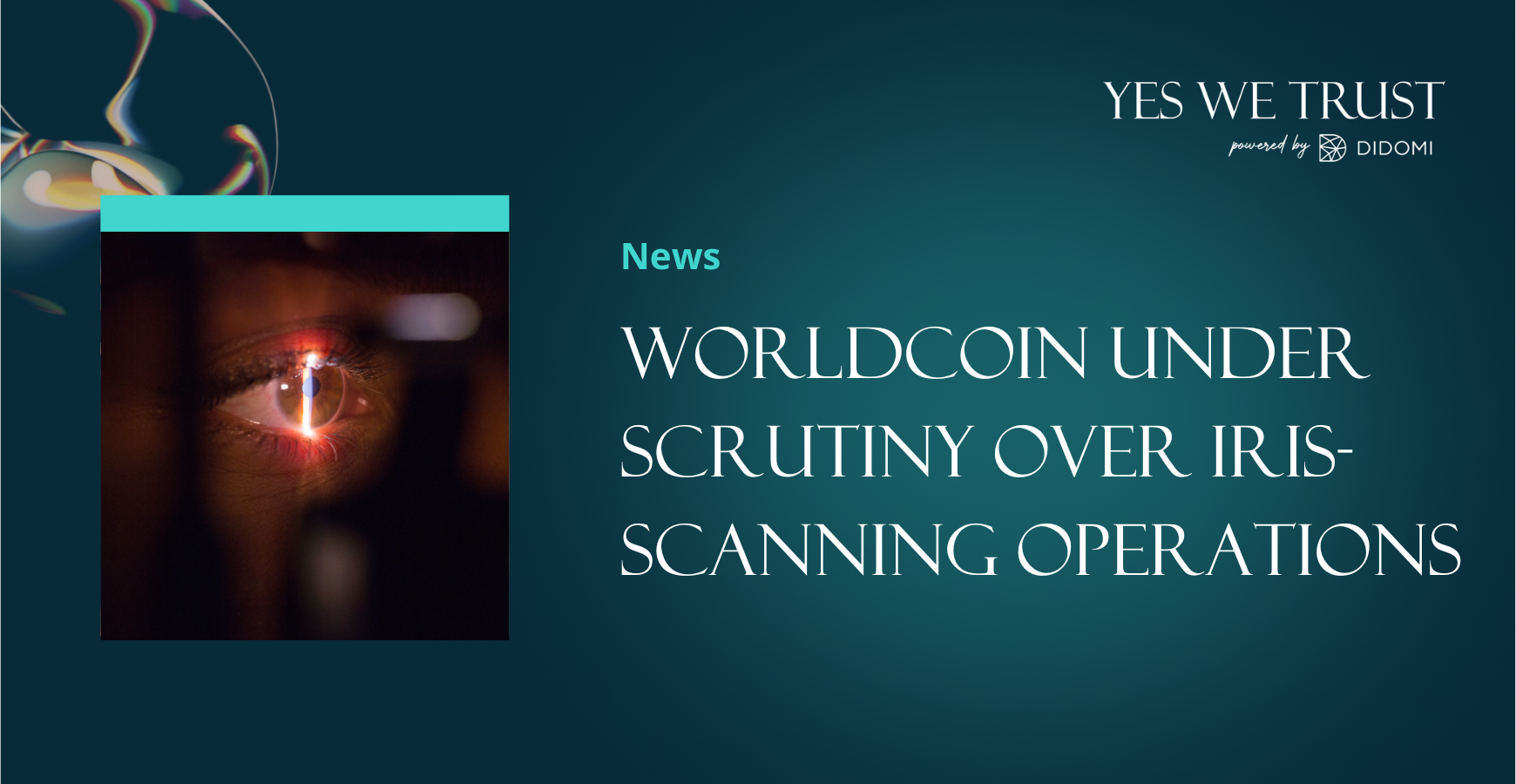 Worldcoin under scrutiny over iris-scanning operations