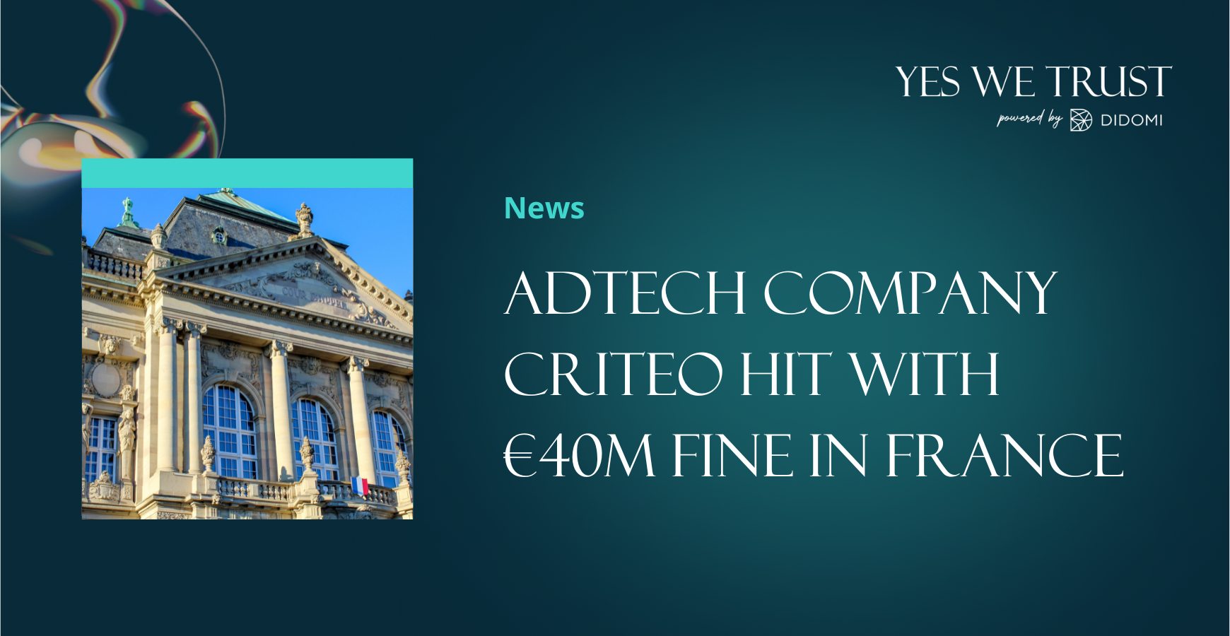 Adtech company Criteo hit with €40M fine by French DPA